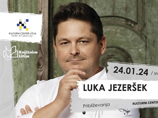 Približevanja, LUKA JEZERŠEK