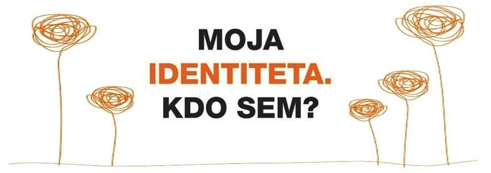 Moja identiteta. Kdo sem?